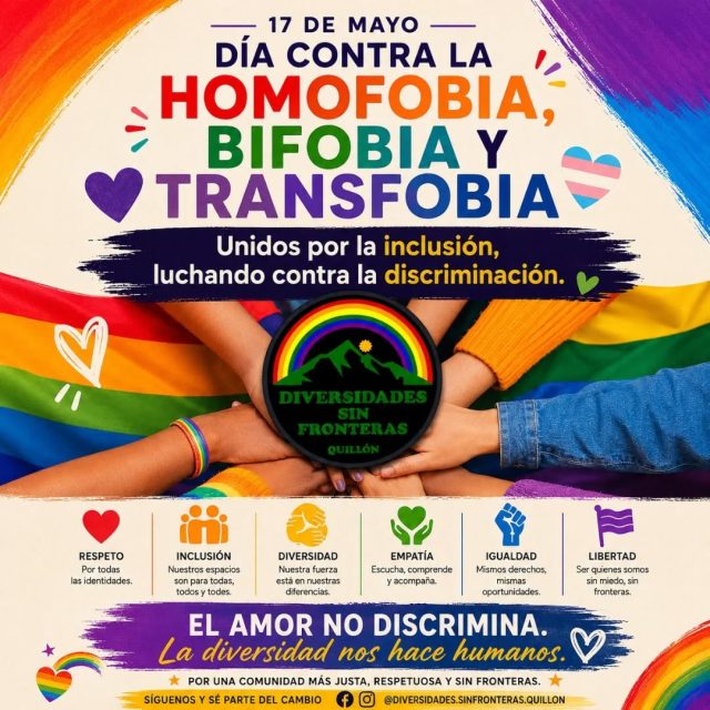 El Día Internacional contra la Homofobia, la Bifobia y la Transfobia se recuerda cada 17 de mayo para visibilizar y denunciar la discriminación, violencia y exclusión que viven muchas personas por su orientación sexual, identidad o expresión de género.

La fecha fue escogida porque el 17 de mayo de 1990 la Organización Mundial de la Salud eliminó la homosexualidad de la lista de enfermedades mentales. Desde entonces, este día se transformó en un símbolo de lucha por la dignidad, el respeto, la igualdad y los derechos humanos.

Más que una conmemoración, es un llamado a construir comunidades y sociedades donde todas las personas puedan vivir libres, sin miedo y sin discriminación.

#diversidadessinfronterasquillón
#quillonñuble 
#quillon